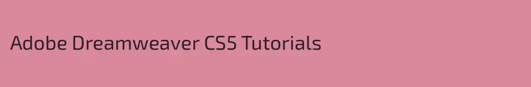 Adobe Dreamweaver CS5 Tutorials